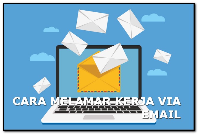 CARA MELAMAR KERJA VIA EMAIL