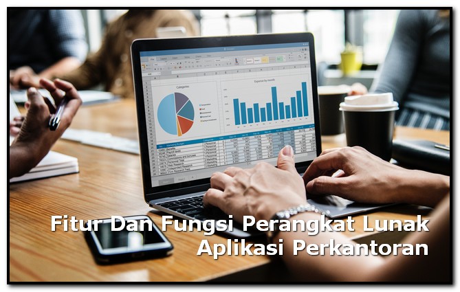 Fitur Dan Fungsi Perangkat Lunak Aplikasi Perkantoran