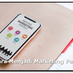 Cara Menjadi Marketing Pemula
