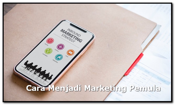 Cara Menjadi Marketing Pemula