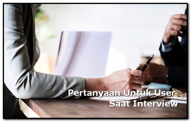 Pertanyaan Untuk User Saat Interview