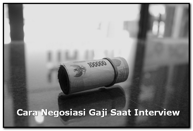 Cara Negosiasi Gaji Saat Interview