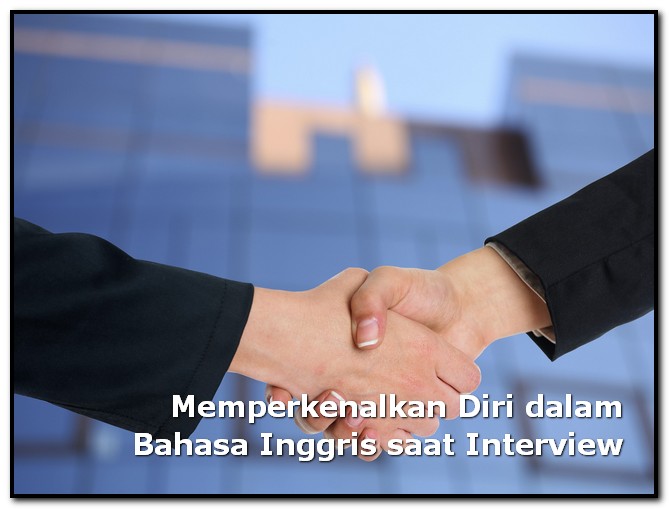 Cara Memperkenalkan Diri dalam Bahasa Inggris saat Interview dan Artinya