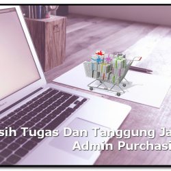Tugas Dan Tanggung Jawab Admin Purchasing