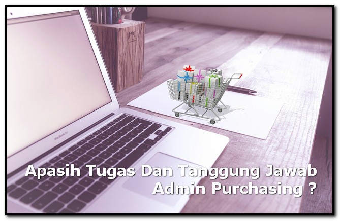 Tugas Dan Tanggung Jawab Admin Purchasing