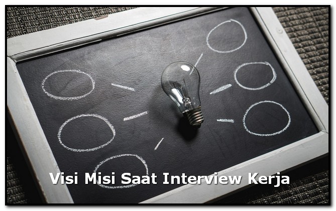 Visi misi saat interview kerja