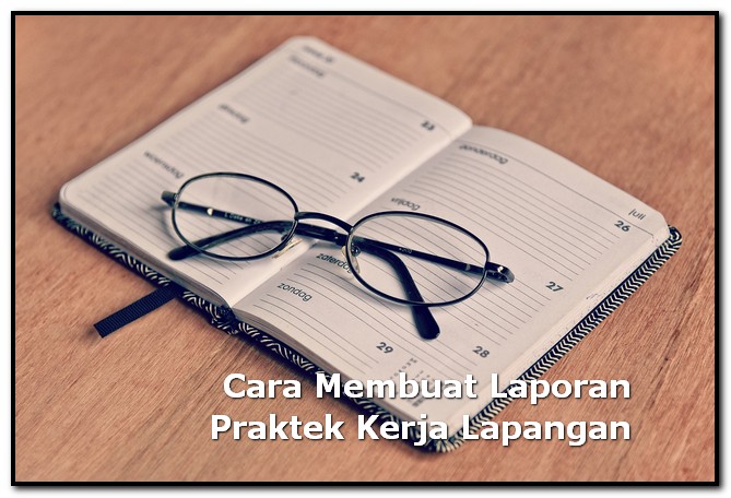 cara membuat laporan praktek kerja lapangan