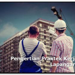 pengertian praktek kerja lapangan