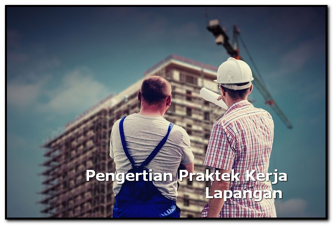 pengertian praktek kerja lapangan