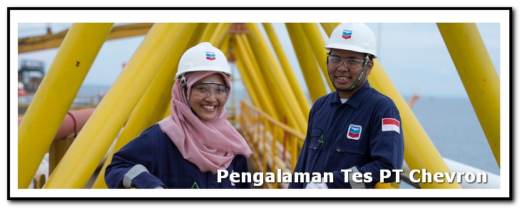 pengalaman tes pt chevron