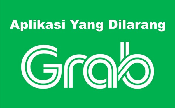 aplikasi yang dilarang grab