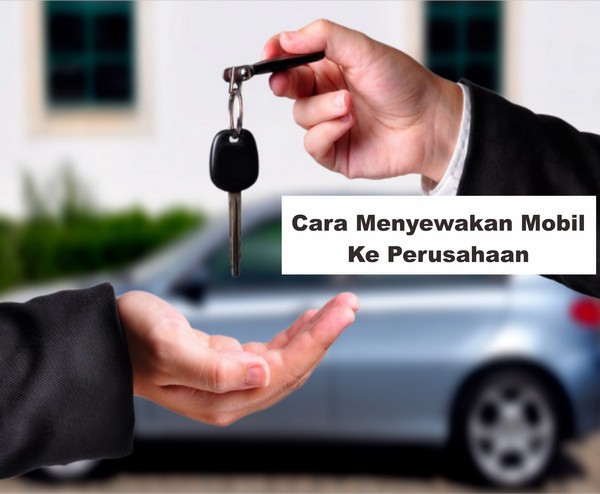 cara menyewakan mobil pribadi ke perusahaan