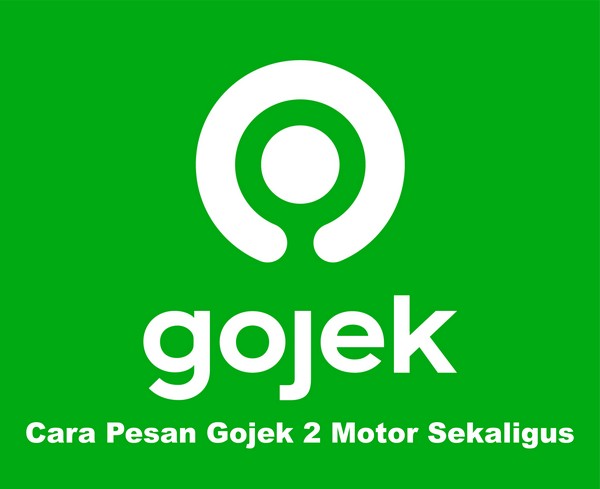 cara pesan gojek 2 motor sekaligus