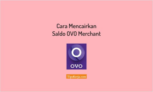 cara mencairkan saldo ovo merchant