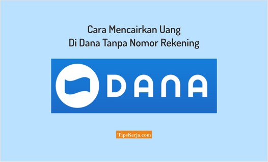 cara mencairkan uang di dana tanpa rekening