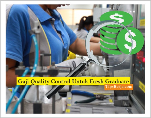 gaji quality control fresh graduate