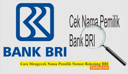 Cara Mengecek Nama Pemilik Rekening BRI